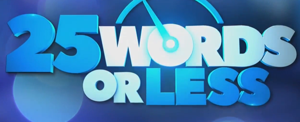 25 Words or Less